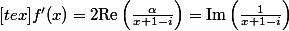 [tex]f'(x) = 2 \text{Re}\left(\frac{\alpha}{x+1-i}\right) = \text{Im} \left(\frac{1}{x+1-i}\right)